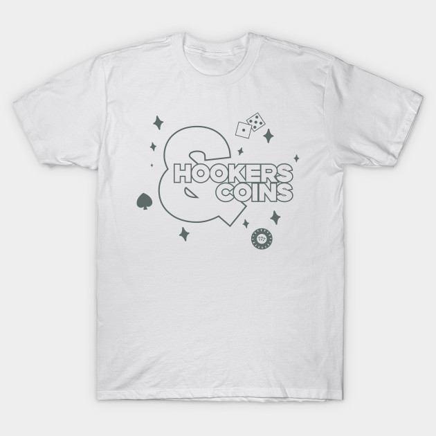 Hookers and Coins 2 - greysilver T-Shirt-TOZ